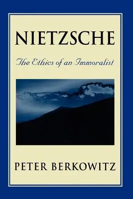 Nietzsche: Etica unui imoralist - Nietzsche: The Ethics of an Immoralist