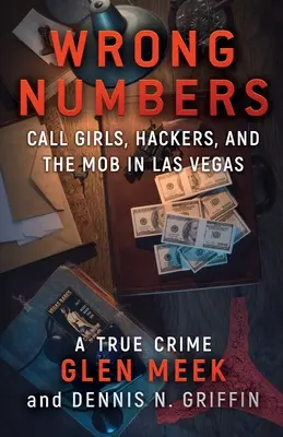Wrong Numbers: Call Girls, Hackeri și Mafia din Las Vegas - Wrong Numbers: Call Girls, Hackers, And The Mob In Las Vegas