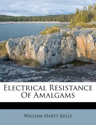Rezistența electrică a amalgamelor - Electrical Resistance of Amalgams