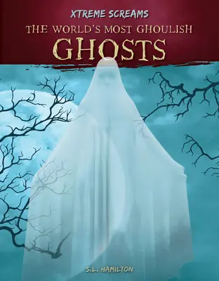 Cele mai macabre fantome din lume - The World's Most Ghoulish Ghosts