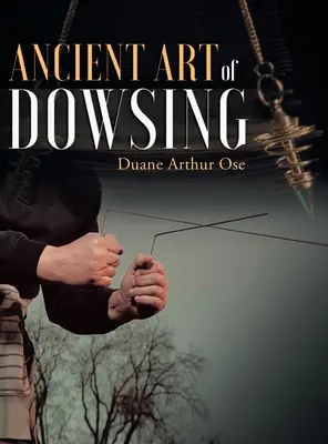 Arta Antică a Radiesteziei - Ancient Art of Dowsing