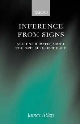 Inferența din semne: Dezbateri antice despre natura dovezilor - Inference from Signs: Ancient Debates about the Nature of Evidence