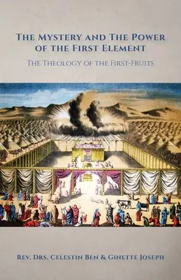 Misterul și puterea primului element: Teologia primelor roade (Theology of the First-Fruits) - The Mystery and the Power of the First Element: The Theology of the First-Fruits