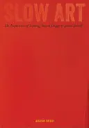 Slow Art: Experiența de a privi, de la imagini sacre la James Turrell - Slow Art: The Experience of Looking, Sacred Images to James Turrell