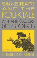 Shakespeare și basmul popular: O antologie de povestiri - Shakespeare and the Folktale: An Anthology of Stories