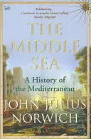 Marea Mijlocie - O istorie a Mediteranei - Middle Sea - A History of the Mediterranean