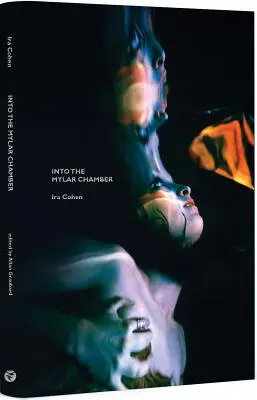 IRA Cohen: În camera Mylar - IRA Cohen: Into the Mylar Chamber