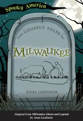Poveștile fantomatice din Milwaukee - The Ghostly Tales of Milwaukee