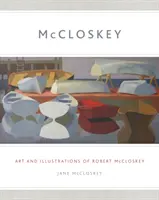 McCloskey: Arta și ilustrațiile lui Robert McCloskey - McCloskey: Art and Illustrations of Robert McCloskey