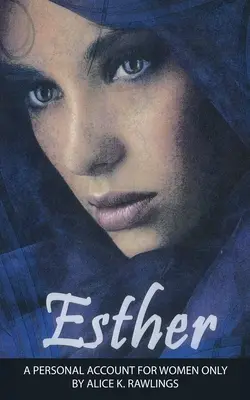 Esther: O relatare personală numai pentru femei - Esther: A Personal Account for women only