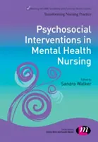 Intervenții psihosociale în asistența medicală în domeniul sănătății mintale - Psychosocial Interventions in Mental Health Nursing