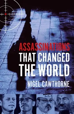 Asasinate care au schimbat lumea (Assassinations That Changed the World) - Assassinations That Changed the World