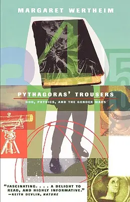 Pantalonii lui Pitagora: Dumnezeu, fizica și războiul sexelor - Pythagoras's Trousers: God, Physics, and the Gender War