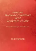 Evaluarea competenței pragmatice în contextul Efl japonez: Către învățarea răspunsurilor ascultătorilor - Assessing Pragmatic Competence in the Japanese Efl Context: Towards the Learning of Listener Responses