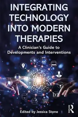 Integrarea tehnologiei în terapiile moderne: Ghidul clinicianului pentru dezvoltări și intervenții - Integrating Technology Into Modern Therapies: A Clinician's Guide to Developments and Interventions