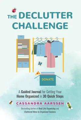 The Declutter Challenge: A Guided Journal for Getting Your Home Organized in 30 Quick Steps (Jurnal ghidat pentru curățenie și decorare, pentru fani - The Declutter Challenge: A Guided Journal for Getting Your Home Organized in 30 Quick Steps (Guided Journal for Cleaning & Decorating, for Fans