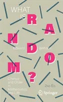 What Is Random?: Chance and Order in Mathematics and Life