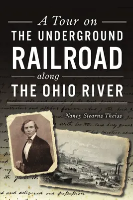 Un tur pe calea ferată subterană de-a lungul râului Ohio - A Tour on the Underground Railroad Along the Ohio River