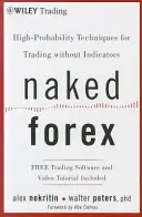 Naked Forex: Tehnici cu probabilitate ridicată pentru tranzacționare fără indicatori - Naked Forex: High-Probability Techniques for Trading Without Indicators
