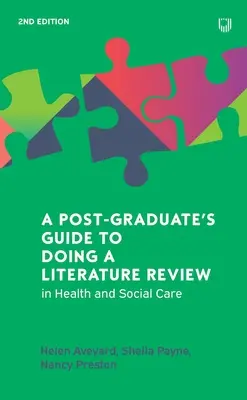 Ghidul postuniversitar pentru realizarea unei analize a literaturii în domeniul sănătății și asistenței sociale, 2e - Postgraduate's Guide to Doing a Literature Review in Health and Social Care, 2e