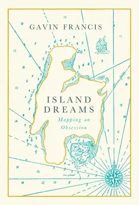 Island Dreams: Cartografierea unei obsesii - Island Dreams: Mapping an Obsession