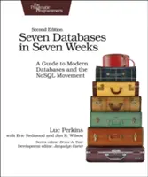 Șapte baze de date în șapte săptămâni: Un ghid al bazelor de date moderne și al mișcării Nosql - Seven Databases in Seven Weeks: A Guide to Modern Databases and the Nosql Movement