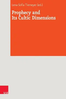 Profeția și dimensiunile ei cultice - Prophecy and Its Cultic Dimensions