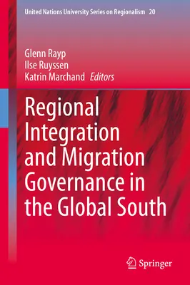 Integrarea regională și guvernanța migrației în sudul global - Regional Integration and Migration Governance in the Global South