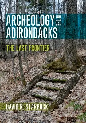 Arheologia în Adirondacks: Ultima frontieră - Archeology in the Adirondacks: The Last Frontier