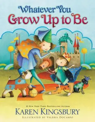 Orice ai ajunge să fii - Whatever You Grow Up to Be