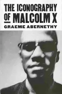 Iconografia lui Malcolm X - The Iconography of Malcolm X