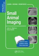 Imagistica animalelor mici: Revizuire de autoevaluare - Small Animal Imaging: Self-Assessment Review