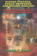 Finanțe ascunse, rețele necinstite și vrăjitorie secretă: Internaționala fascistă, 9/11 și operațiunile penetrate - Hidden Finance, Rogue Networks, and Secret Sorcery: The Fascist International, 9/11, and Penetrated Operations