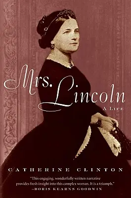 Doamna Lincoln: O viață - Mrs. Lincoln: A Life