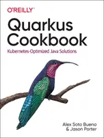 Carte de bucate Quarkus: Soluții Java optimizate pentru Kubernetes - Quarkus Cookbook: Kubernetes-Optimized Java Solutions