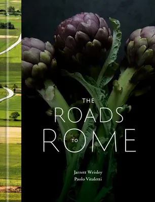 Drumurile spre Roma: O carte de bucate - The Roads to Rome: A Cookbook