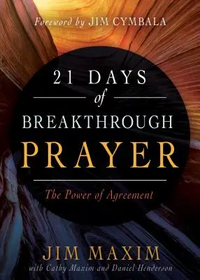21 de zile de rugăciune revoluționară: Puterea acordului - 21 Days of Breakthrough Prayer: The Power of Agreement