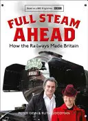 Cu toată viteza înainte - Cum au făcut căile ferate Marea Britanie - Full Steam Ahead - How the Railways Made Britain