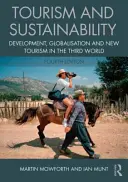 Turism și durabilitate - Dezvoltare, globalizare și turism nou în lumea a treia (Mowforth Martin (Universitatea din Plymouth UK)) - Tourism and Sustainability - Development, globalisation and new tourism in the Third World (Mowforth Martin (University of Plymouth UK))