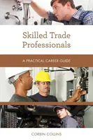 Profesioniști calificați în comerț: Un ghid practic de carieră - Skilled Trade Professionals: A Practical Career Guide