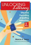 Unlocking Literacy: Effective Decoding and Spelling Instruction, ediția a doua - Unlocking Literacy: Effective Decoding and Spelling Instruction, Second Edition