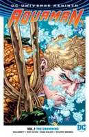 Aquaman, volumul 1: Înecul (Rebirth) - Aquaman, Volume 1: The Drowning (Rebirth)