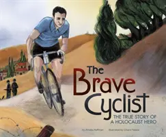 Biciclistul curajos - Povestea adevărată a unui erou al Holocaustului - Brave Cyclist - The True Story of a Holocaust Hero