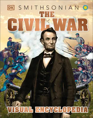 Enciclopedia vizuală a războiului civil - The Civil War Visual Encyclopedia