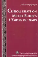 Eseuri critice despre L'emploi Du Temps de Michel Butor - Critical Essays on Michel Butor's L'emploi Du Temps