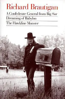 Un general confederat din Big Sur, Visând la Babilon, Monstrul Hawkline - A Confederate General from Big Sur, Dreaming of Babylon, the Hawkline Monster