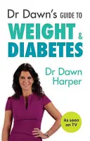 Ghidul Dr. Dawn pentru greutate și diabet - Dr Dawn's Guide to Weight & Diabetes