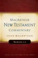 Romani 1-8 Comentariul MacArthur pentru Noul Testament, volumul 15 - Romans 1-8 MacArthur New Testament Commentary, Volume 15
