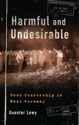 Harmful and Undesirable: Cenzura cărților în Germania nazistă - Harmful and Undesirable: Book Censorship in Nazi Germany