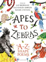 De la maimuțe la zebre: Un A-Z de poezii cu forme - Apes to Zebras: An A-Z of Shape Poems